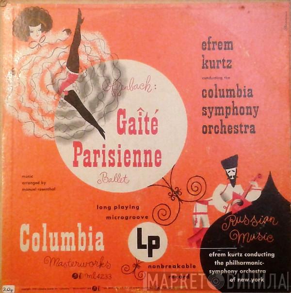 , Efrem Kurtz , Columbia Symphony Orchestra / The New York Philharmonic Orchestra  Jacques Offenbach  - Gaite Parisienne Ballet & Russian Music