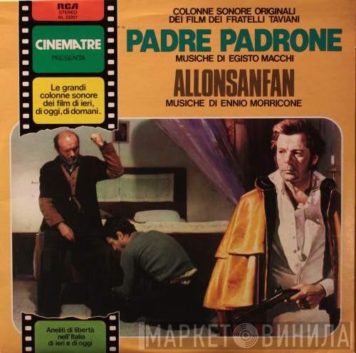 / Egisto Macchi  Ennio Morricone  - Padre Padrone / Allonsanfan