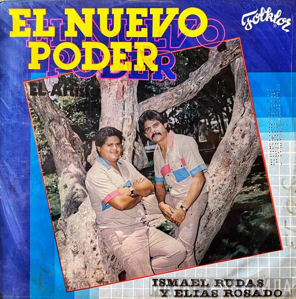 : El Nuevo Poder Y Ismael Rudas  Elías Rosado  - El Artista