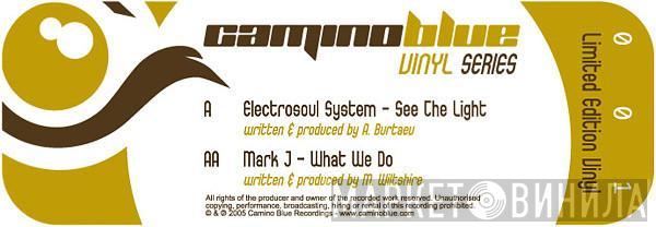 / Electrosoul System  Mark J  - See The Light / What We Do