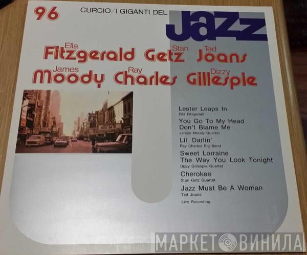/ Ella Fitzgerald / Stan Getz / Ted Joans / James Moody / Ray Charles  Dizzy Gillespie  - I Giganti Del Jazz Vol. 96