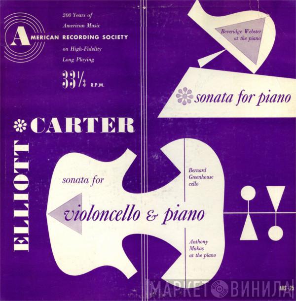 - Elliott Carter , Beveridge Webster , Bernard Greenhouse  Anthony Makas  - Sonata For Piano / Sonata For Violoncello & Piano