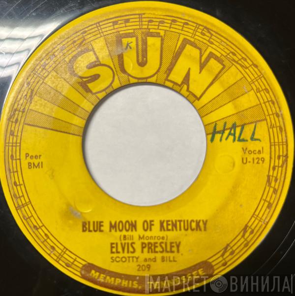 , Elvis Presley And Scotty Moore  Bill Black   - That's All Right / Blue Moon Of Kentucky