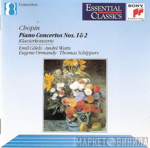 - Emil Gilels - André Watts - Eugene Ormandy / Thomas Schippers  Frédéric Chopin  - Piano Concertos Nos. 1 & 2