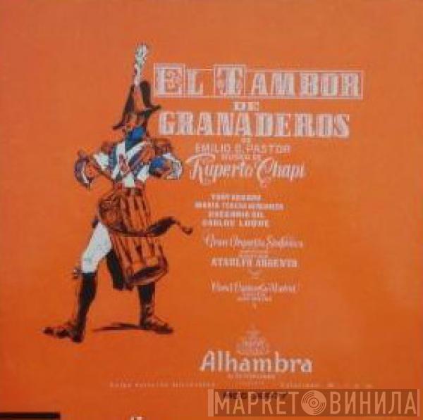 , Emilio Sánchez Pastor / Ruperto Chapí - Toñy Rosado - Teresa Berganza - Gregorio Gil , Carlos S. Luque , José Ramos Martín / Jacinto Guerrero - Pilar Lorengar - Isabel Ortiz - Manuel Ausensi - Carlos Munguía , Manuel Tierra y Coros Cantores De Madrid Director: Gran Orquesta Sinfónica  Ataúlfo Argenta  - El Tambor De Granaderos / La Alsaciana