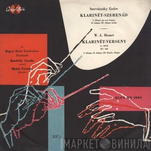 , Endre Szervánszky , Wolfgang Amadeus Mozart , Magyar Rádió És Televízió Szimfónikus Zenekara , Gyula Borbély  Ferenc Meizl  - Klarinét-Szerenád / Klarinét-Verseny