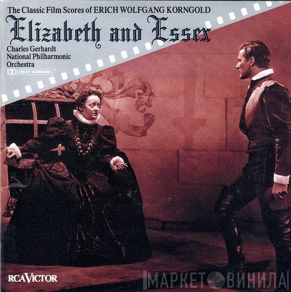 - Erich Wolfgang Korngold / Charles Gerhardt  National Philharmonic Orchestra  - Elizabeth And Essex (The Classic Film Scores Of Erich Wolfgang Korngold)