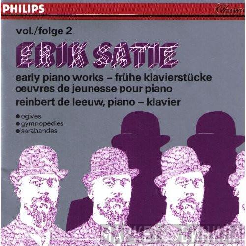 • Erik Satie  Reinbert de Leeuw  - Early Piano Works = Frühe Klavierstücke = Œuvres De Jeunesse Pour Piano Vol./Folge 2