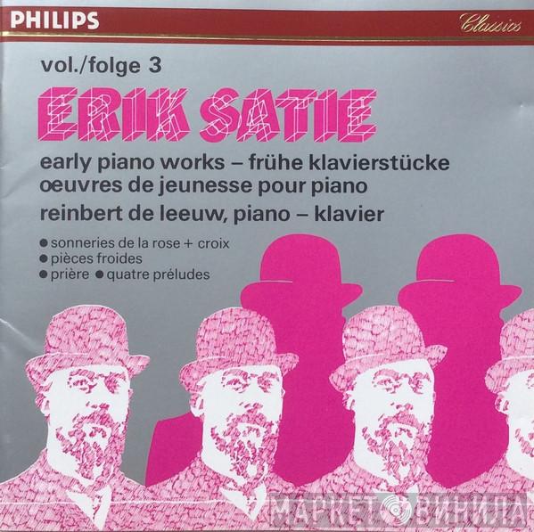 , Erik Satie  Reinbert de Leeuw  - Early Piano Works - Frühe Klavierstücke - Œuvres De Jeunesse Pour Piano Vol./Folge 3
