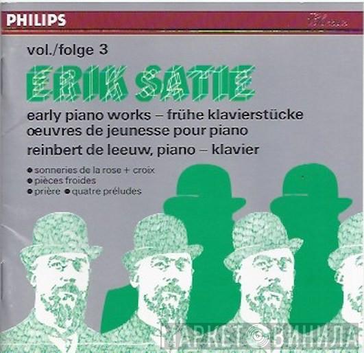 , Erik Satie  Reinbert de Leeuw  - Early Piano Works - Frühe Klavierstücke - Œuvres De Jeunesse Pour Piano Vol./Folge 3