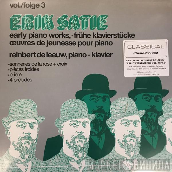 , Erik Satie  Reinbert de Leeuw  - Early Piano Works Vol./Folge 3