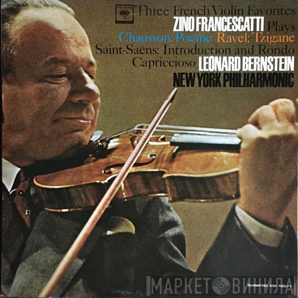 / Ernest Chausson / Maurice Ravel , Camille Saint-Saëns , Zino Francescatti , Leonard Bernstein  The New York Philharmonic Orchestra  - Three French Violin Favourites  Poème / Tzigane / Introduction And Rondo Capriccioso