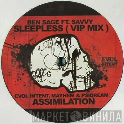 , Evol Intent & Mayhem  / Psidream Ft. Ben Sage  Savvy  - Assimilation / Sleepless (VIP Mix)