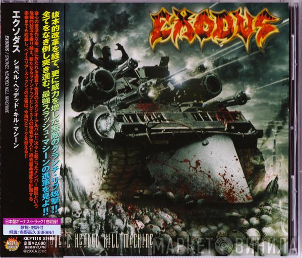 = Exodus   Exodus   - Shovel Headed Kill Machine = ショベル・ヘッデッド・キル・マシーン