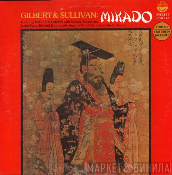 : Featuring Gilbert & Sullivan With Martyn Green And Barbara Troxell . James Pease Conducting The Richard Korn  NDR Sinfonieorchester  - Mikado