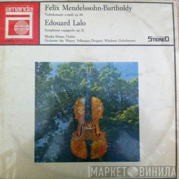 / Felix Mendelssohn-Bartholdy , Édouard Lalo , Mischa Elman , Wiener Volksopernorchester  Vladimir Golschmann  - Violinkonzert E-moll, Op. 64 / Symphonie Espagnole, Op. 21