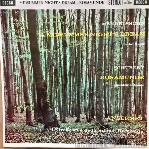 , Felix Mendelssohn-Bartholdy , Franz Schubert , Ernest Ansermet  L'Orchestre De La Suisse Romande  - A Midsummer Night's Dream / Rosamunde
