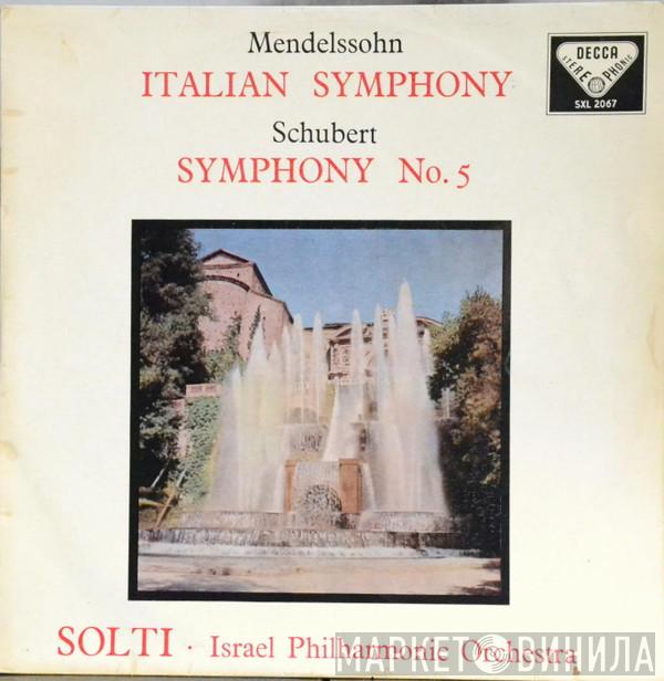 , Felix Mendelssohn-Bartholdy , Franz Schubert ∙ Georg Solti  Israel Philharmonic Orchestra  - Italian Symphony / Symphony No. 5