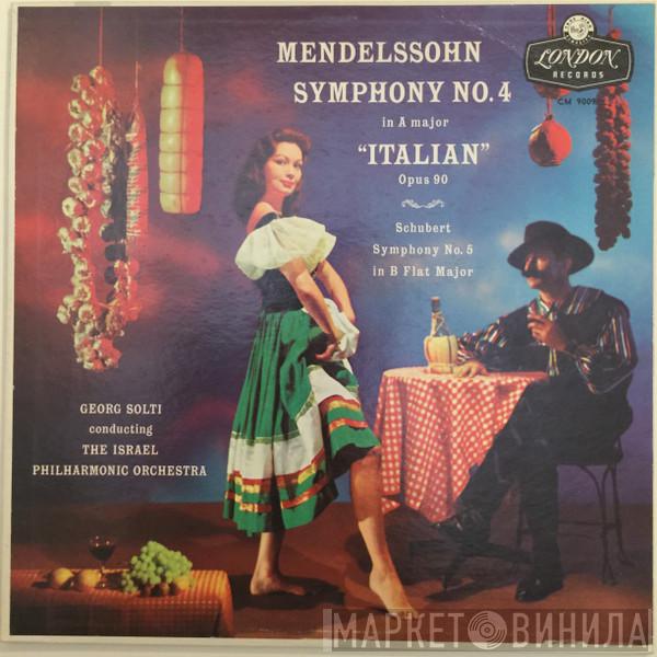 , Felix Mendelssohn-Bartholdy , Franz Schubert ∙ Georg Solti  Israel Philharmonic Orchestra  - Italian Symphony / Symphony No. 5