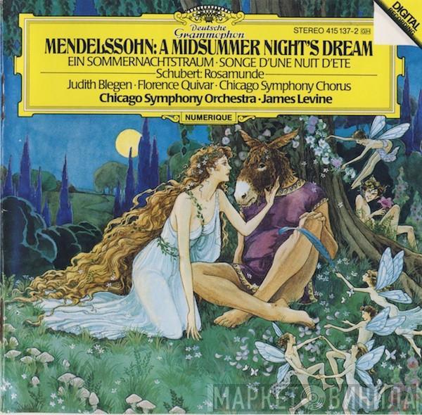 / Felix Mendelssohn-Bartholdy - Franz Schubert • Judith Blegen • Florence Quivar • Chicago Symphony Chorus • The Chicago Symphony Orchestra  James Levine   - A Midsummer Night's Dream • Ein Sommernachtstraum • Songe D'Une Nuit D'Ete / Rosamunde