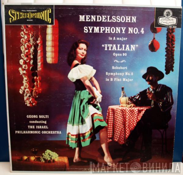 , Felix Mendelssohn-Bartholdy , Franz Schubert Conducting Georg Solti  Israel Philharmonic Orchestra  - Symphony No. 4 In A Major "Italian" Opus 90 / Symphony No. 5 In B Flat Major