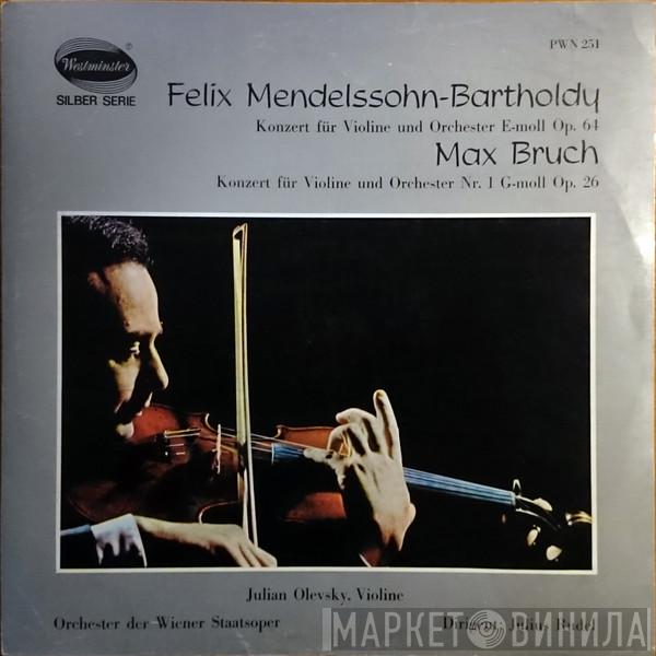 , Felix Mendelssohn-Bartholdy , Max Bruch , Julian Olevsky , Julius Rudel  Orchester Der Wiener Staatsoper  - Konzert Für Violine Und Orchester E-Moll Op. 64 / Konzert Für Violine Und Orchester Nr. 1 G-Moll Op. 26