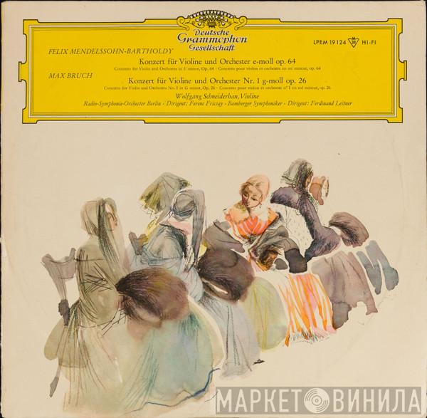 • Felix Mendelssohn-Bartholdy - Max Bruch , Violine • Wolfgang Schneiderhan • Dirigent: Radio-Symphonie-Orchester Berlin • Ferenc Fricsay • Dirigent: Bamberger Symphoniker  Ferdinand Leitner  - Konzert Für Violine Und Orchester E-Moll Op. 64 / Konzert Für Violine Und Orchester Nr. 1 G-Moll Op. 26