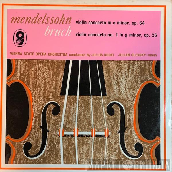 / Felix Mendelssohn-Bartholdy / Max Bruch Conducted By Orchester Der Wiener Staatsoper , Julius Rudel  Julian Olevsky  - Violin Concerto In E Minor, Op. 64 / Violin Concerto No. 1 In G Minor, Op. 26