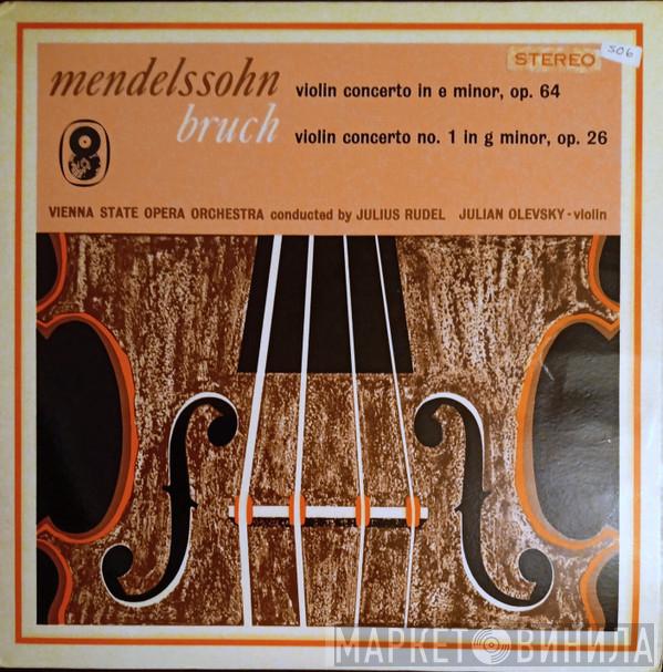 / Felix Mendelssohn-Bartholdy / Max Bruch Conducted By Orchester Der Wiener Staatsoper , Julius Rudel  Julian Olevsky  - Violin Concerto In E Minor, Op. 64 / Violin Concerto No. 1 In G Minor, Op. 26