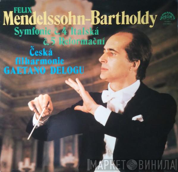 , Felix Mendelssohn-Bartholdy , The Czech Philharmonic Orchestra  Gaetano Delogu  - Symfonie Č. 4 Italská / Symfonie Č. 5 Reformační