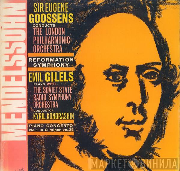 , Felix Mendelssohn-Bartholdy , The London Symphony Orchestra , Sir Eugene Goossens , Emil Gilels , Большой Симфонический Оркестр Всесоюзного Радио  Kiril Kondrashin  - Symphony No. 5 In D Major, Op. 107 (Reformation) / Piano Concerto No. 1 In G Minor, Op. 25