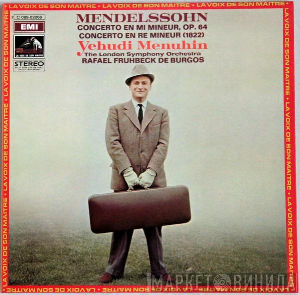 , Felix Mendelssohn-Bartholdy , Yehudi Menuhin , The London Symphony Orchestra  Rafael Frühbeck De Burgos  - Concerto En Mi Mineur, Op.64 /  Concerto En Ré Mineur (1822)