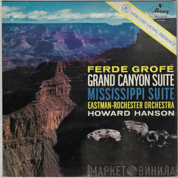 / Ferde Grofé , Eastman-Rochester Orchestra  Howard Hanson  - Grand Canyon Suite / Mississippi Suite