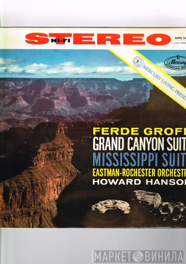 - Ferde Grofé , Eastman-Rochester Orchestra  Howard Hanson  - Grand Canyon Suite / Mississippi Suite