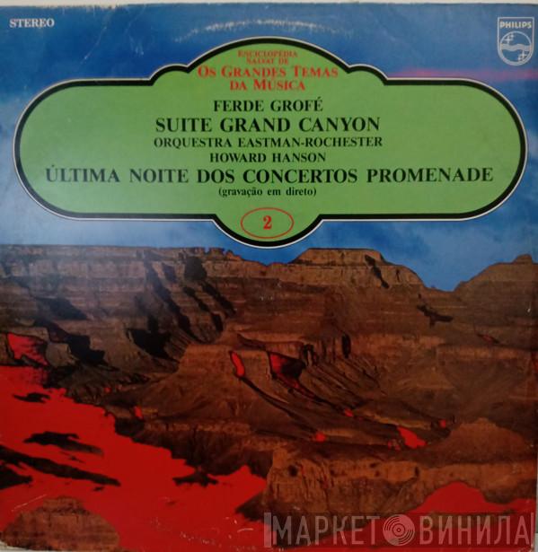 , Ferde Grofé , Hector Berlioz , Sir Edward Elgar , Malcolm Williamsom Thomas A. Arne Thomas Arne  Charles Hubert Hastings Parry  - Suite Grand Canyon / Última Noite Dos Concertos Promenade