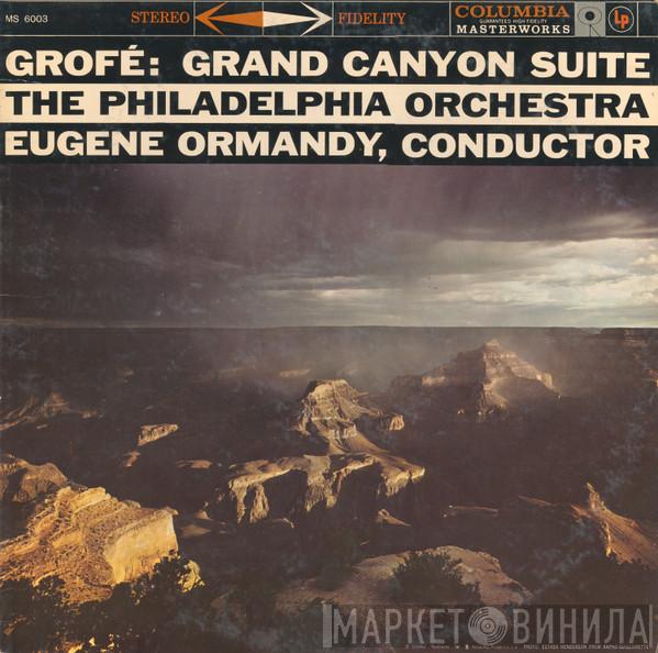 , Ferde Grofé / Eugene Ormandy  The Philadelphia Orchestra  - Grand Canyon Suite