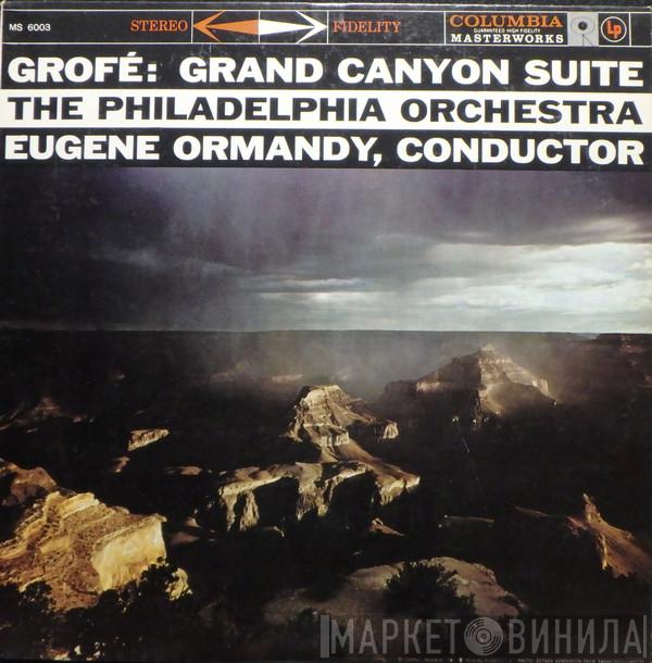 , Ferde Grofé / Eugene Ormandy  The Philadelphia Orchestra  - Grand Canyon Suite