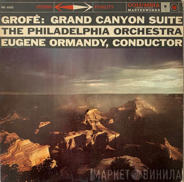 , Ferde Grofé / Eugene Ormandy  The Philadelphia Orchestra  - Grand Canyon Suite