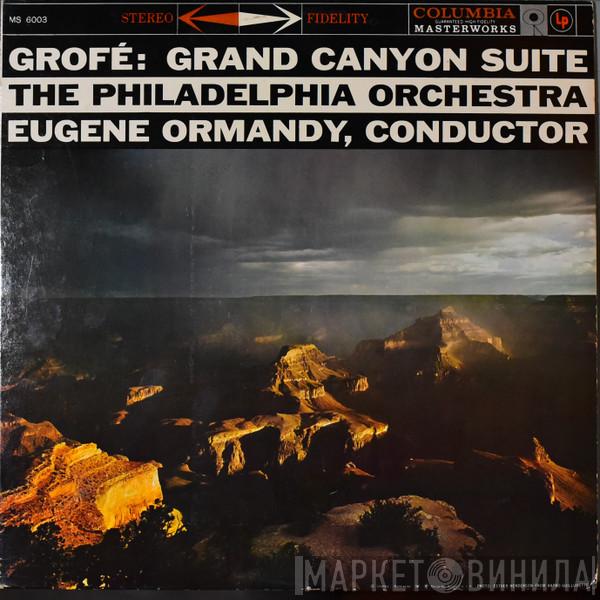 , Ferde Grofé / Eugene Ormandy  The Philadelphia Orchestra  - Grand Canyon Suite