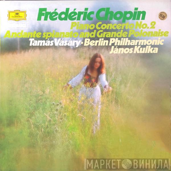 / Frédéric Chopin , Tamás Vásáry , Berliner Philharmoniker  Janos Kulka  - Piano Concerto No. 2 In F Minor Op. 21/ Andante Spianato And Grande Polonaise / Nocturne