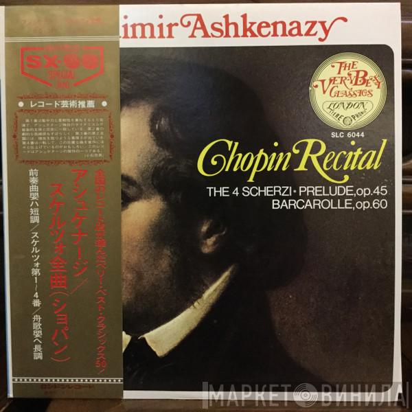 , Frédéric Chopin  Vladimir Ashkenazy  - Ashkenazy Chopin Recital: The 4 Scherzi / Prelude Op.45 / Barcarolle Op.60