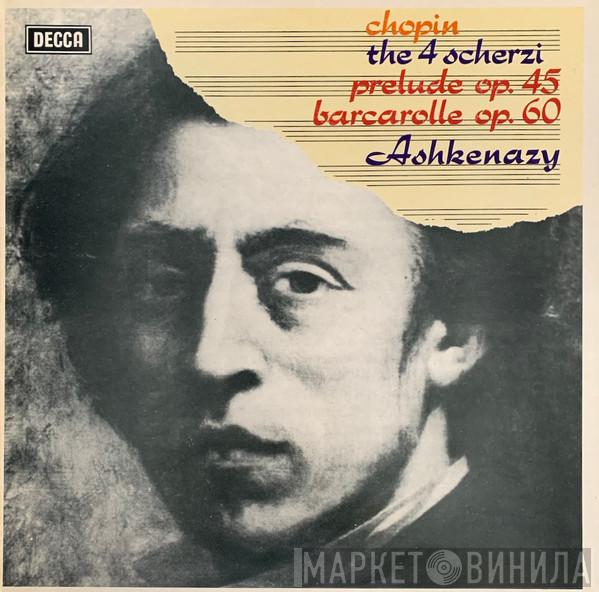 , Frédéric Chopin  Vladimir Ashkenazy  - The 4 Scherzi / Prelude Op.45 / Barcarolle Op.60