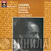 , Frédéric Chopin  Yves Nat  - Sonate N° 2 / Fantaisie / Barcarolle