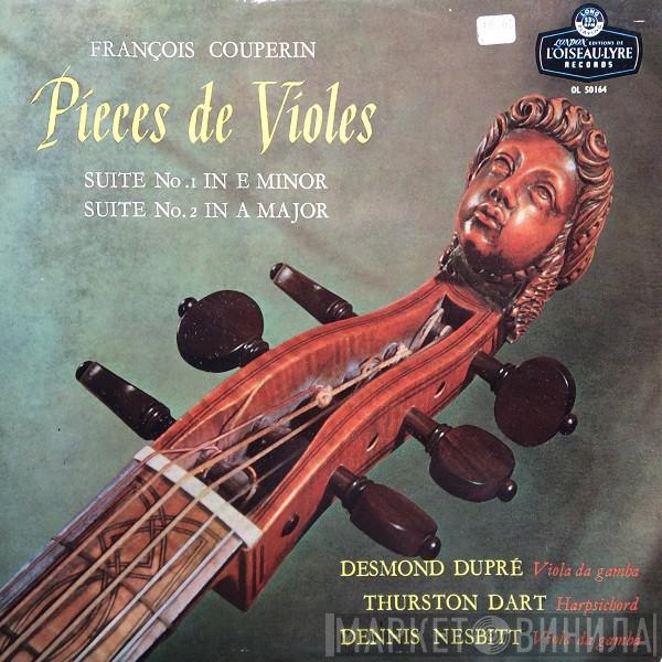 , François Couperin , Desmond Dupré , Thurston Dart  Dennis Nesbitt  - Pieces De Violes (Suite No. 1 In E Minor / Suite No. 2 In A Major)