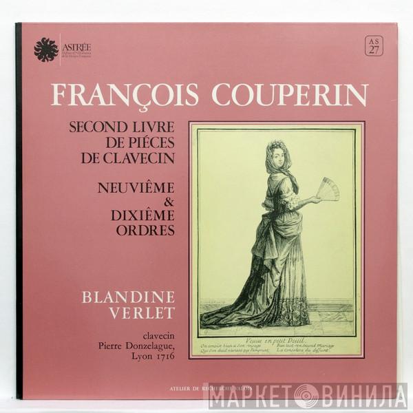 , François Couperin  Blandine Verlet  - Second Livre De Pièces De Clavecin/Neuviême Et Dixiême Ordres