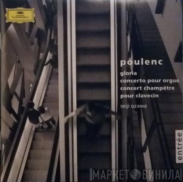 , Francis Poulenc  Seiji Ozawa  - Gloria / Concerto Pour Orgue / Concert Champêtre Pour Clavecin