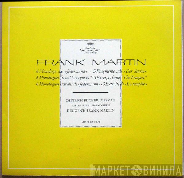 - Frank Martin  / Dietrich Fischer-Dieskau  Berliner Philharmoniker  - 6 Monologe Aus "Jedermann" / 3 Fragmente Aus "Der Sturm"