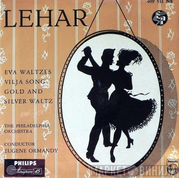 - Franz Lehár , Conductor The Philadelphia Orchestra  Eugene Ormandy  - Eva Waltzes / Vilja Song / Gold And Silver Waltz