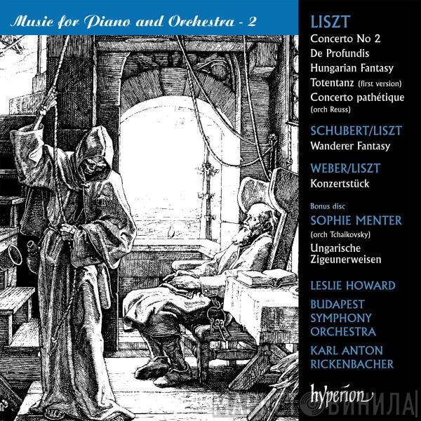 , Franz Liszt , Franz Schubert , Carl Maria von Weber / Sophie Menter , Leslie Howard , Budapest Symphony Orchestra  Karl Anton Rickenbacher  - Music For Piano And Orchestra ~ 2