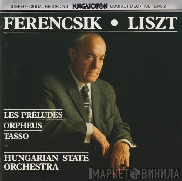 - Franz Liszt , János Ferencsik  Hungarian State Orchestra  - Les Préludes / Orpheus / Tasso